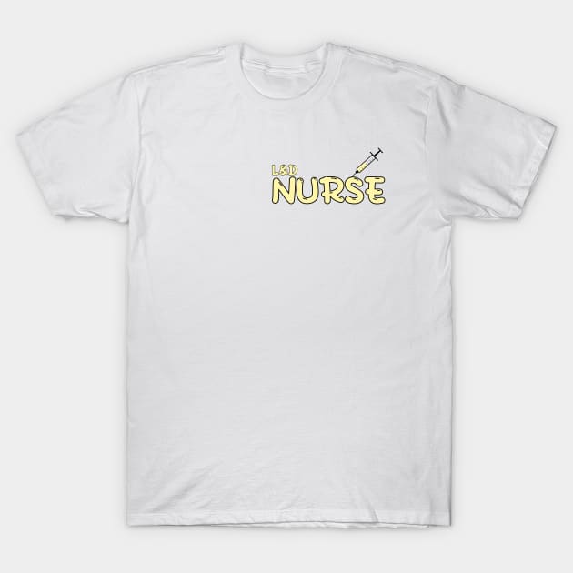 Labor and Delivery Nurse Yellow T-Shirt by MedicineIsHard